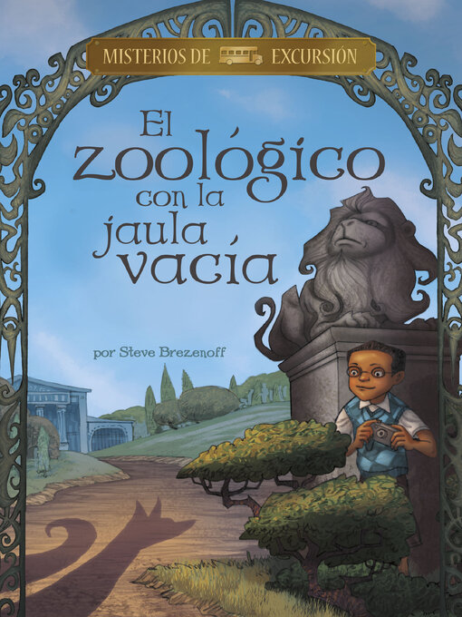 Title details for El zoológico con la jaula vacía by Steve Brezenoff - Available